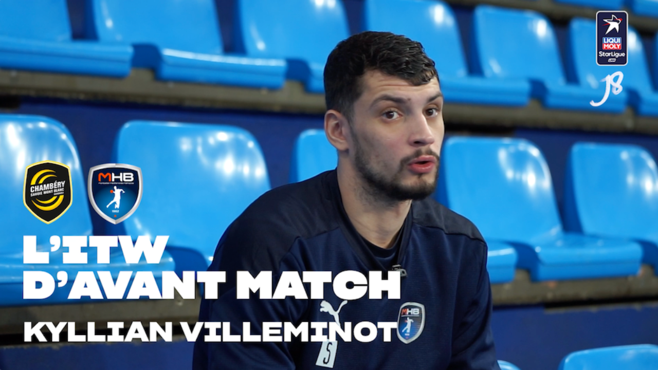 L'ITW D'AVANT MATCH MHB VS CHAMBERY avec KYLLIAN VILLEMINOT